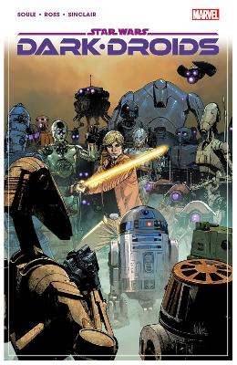 STAR WARS: DARK DROIDS    PB - CHARLES SOULE-LUKE ROSS