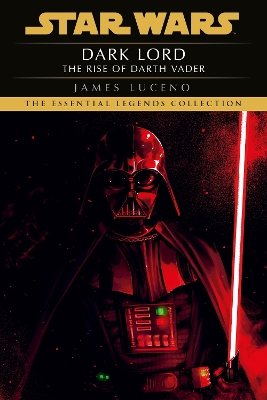 STAR WARS: DARK LORD - THE RISE OF DARTH VADER PB - JAMES LU