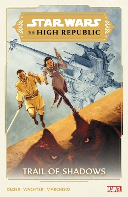 STAR WARS: THE HIGH REPUBLIC - TRAIL OF SHADOWS    PB - MARV