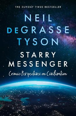 STARRY MESSENGER : COSMIC PERSPECTIVES ON CIVILISATION PB -