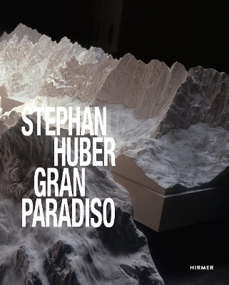 STEPHAN HUBER: GRAN PARADISO HC - PETRA GILOY-HIRTZ-STEPHAN