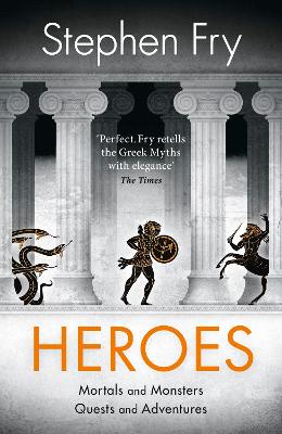 STEPHEN FRYS GREAT MYTHOLOGY SERIES 2: HEROES HC - STEPHEN F