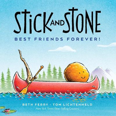 STICK AND STONE : BEST FRIENDS FOREVER! - BETH FERRY-TOM LIC