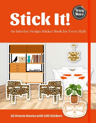 STICK IT! : AN INTERIOR DESIGN STICKER BOOK FOR EVERY STYLE