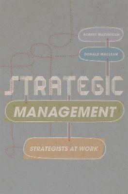 STRATEGIC MANAGEMENT - ROBERT MACINTOSH-DONALD MACLEAN