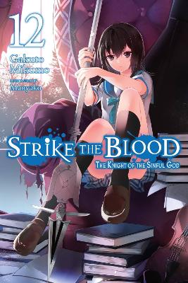 STRIKE THE BLOOD VOL. 12 (LIGHT NOVEL) - GAKUTO MIKUMOMANYAK