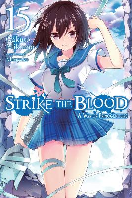 STRIKE THE BLOOD VOL. 15 (LIGHT NOVEL) - GAKUTO MIKUMOMANYAK