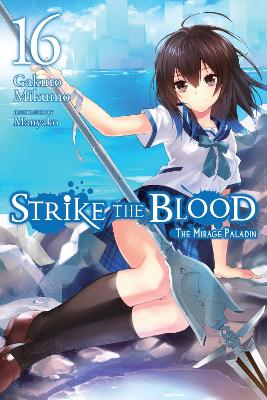 STRIKE THE BLOOD VOL. 16 (LIGHT NOVEL) - GAKUTO MIKUMOMANYAK