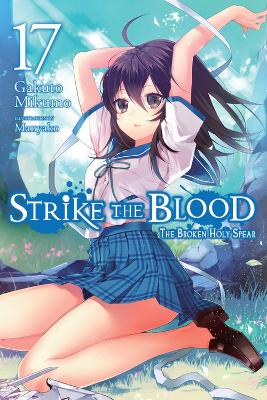 STRIKE THE BLOOD VOL. 17 (LIGHT NOVEL) - GAKUTO MIKUMOMANYAK