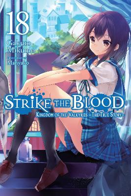 STRIKE THE BLOOD VOL. 18 (LIGHT NOVEL) - GAKUTO MIKUMOMANYAK