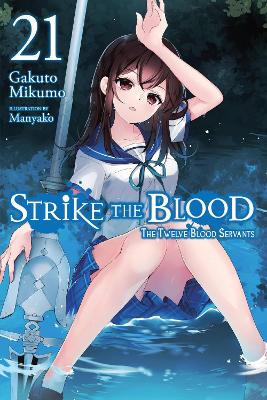 STRIKE THE BLOOD VOL. 21 (LIGHT NOVEL) - GAKUTO MIKUMOMANYAK