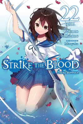 STRIKE THE BLOOD VOL. 22 (LIGHT NOVEL) - BOURQUE MANYAKO-GAK
