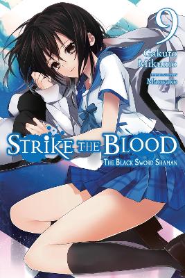 STRIKE THE BLOOD VOL. 9 (LIGHT NOVEL) - GAKUTO MIKUMOMANYAKO