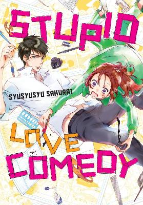 STUPID LOVE COMEDY - SHUSHUSHU SAKURAI