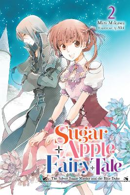 SUGAR APPLE FAIRY TALE VOL. 2 (LIGHT NOVEL) - AKIMIRI MIKAWA
