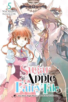 SUGAR APPLE FAIRY TALE VOL. 5 (LIGHT NOVEL) - AKIMIRI MIKAWA