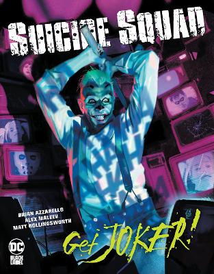 SUICIDE SQUAD: GET JOKER! - BRIAN AZZARELLO-ALEX MALEEV