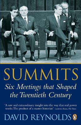 SUMMITS SIX MEETINGS THAT SHAPED THE TWENTIETH CENTURY PB B