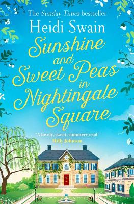 SUNSHINE AND SWEET PEAS IN NIGHTINGALE SQUARE  PB - HEIDI SW