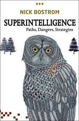 SUPERINTELLIGENCE : PATHS DANGERS STRATEGIES - NICK BOSTROM
