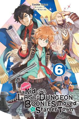 SUPPOSE A KID FROM THE LAST DUNGEON BOONIES MOVED TO A START