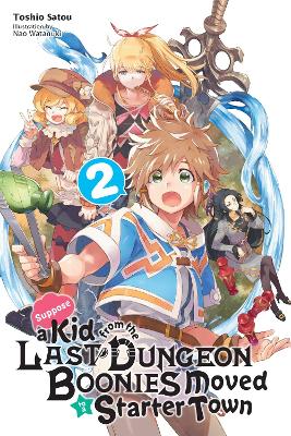 SUPPOSE A KID FROM THE LAST DUNGEON BOONIES MOVED TO A START