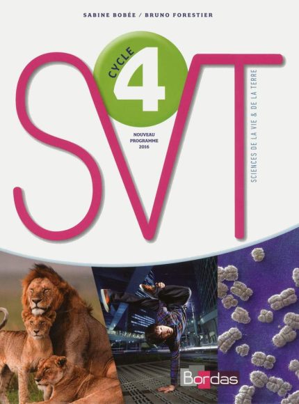 SVT- SCIENCE DE LA VIE   DE LA TERRE CYCLE 4 2017 : MANUEL D