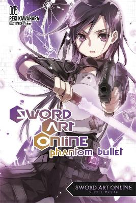 SWORD ART ONLINE 5: PHANTOM BULLET - REKI KAWAHARA