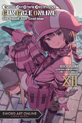 SWORD ART ONLINE ALTERNATIVE GUN GALE ONLINE VOL. 12 (LIGHT