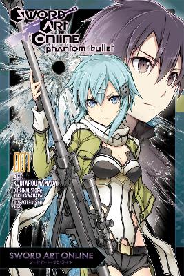 SWORD ART ONLINE: PHANTOM BULLET VOL. 1 - REKI KAWAHARAKOUTA