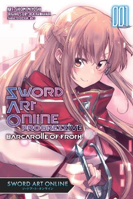 SWORD ART ONLINE PROGRESSIVE BARCAROLLE OF FROTH VOL. 1 - AB