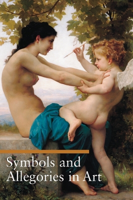 SYMBOLS AND ALLEGORIES IN ART PB - . BATTISTINI