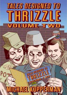 TALES DESIGNED TO THRIZZLE VOLUME TWO  HC - MICHAEL KUPPERMA