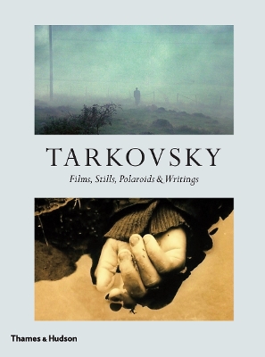 TARKOVSKY : FILMS STILLS POLAROIDS   WRITINGS HC - ANDREY A.