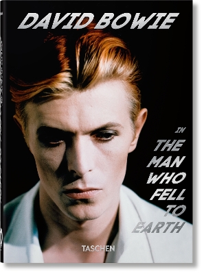 TASCHEN 40TH EDITION : DAVID BOWIE. THE MAN WHO FELL TO EART