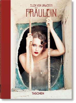TASCHEN 40TH EDITION : ELLEN VON UNWERTH. FR„ULEIN. 40TH ED.