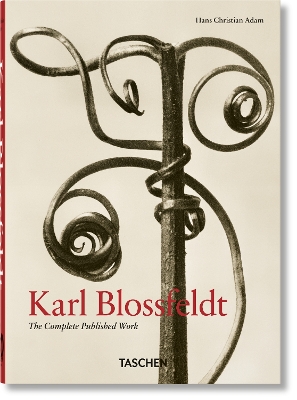 TASCHEN 40TH EDITION : KARL BLOSSFELDT. THE COMPLETE PUBLISH