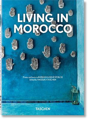 TASCHEN 45TH EDITION : LIVING IN MOROCCO. 40TH ED. HC - BARB