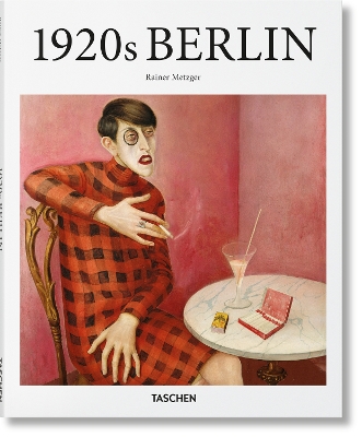 TASCHEN BASIC ART SERIES : 1920S BERLIN HC - RAINER METZGER