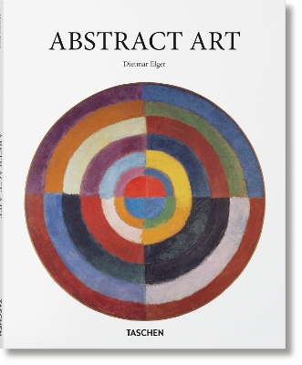TASCHEN BASIC ART SERIES : ABSTRACT ART HC - DIETMAR ELGER
