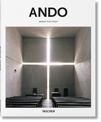 TASCHEN BASIC ART SERIES : ANDO HC - MASAO FURUYAMA-TADAO AN