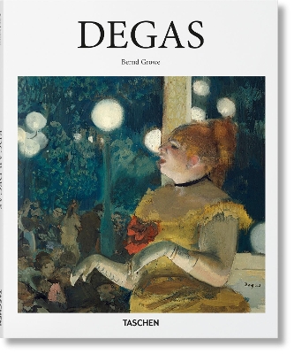 TASCHEN BASIC ART SERIES : DEGAS HC - BERND GROWE