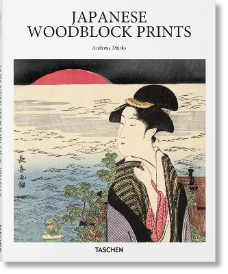 TASCHEN BASIC ART SERIES : JAPANESE WOODBLOCK PRINTS HC - AN