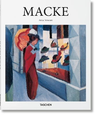 TASCHEN BASIC ART SERIES : MACKE HC HC - ANNA MESEURE