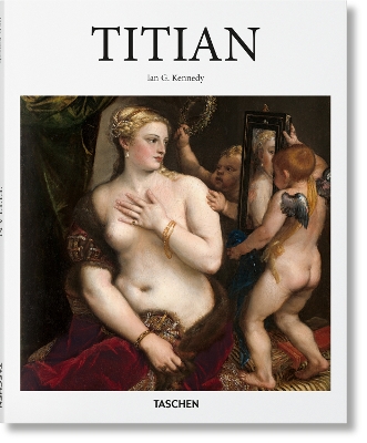 TASCHEN BASIC ART SERIES : TITIAN HC - IAN G. KENNEDY