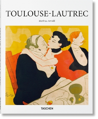 TASCHEN BASIC ART SERIES : TOULOUSE- LAUTREC HC - MATTHIAS A