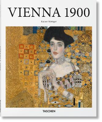 TASCHEN BASIC ART SERIES : VIENNA 1900 HC - RAINER METZGER