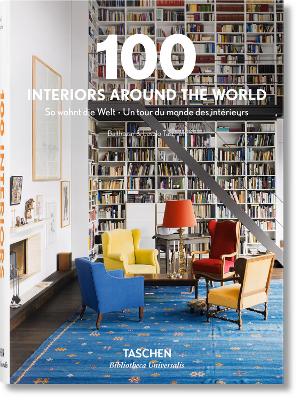 TASCHEN BIBLIOTHECA UNIVERSALIS : 100 INTERIORS AROUND THE W