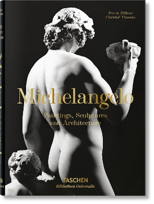 TASCHEN BIBLIOTHECA UNIVERSALIS : MICHELANGELO. THE COMPLETE