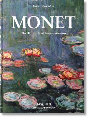 TASCHEN BIBLIOTHECA UNIVERSALIS : MONET - OR THE TRIUMPH OF